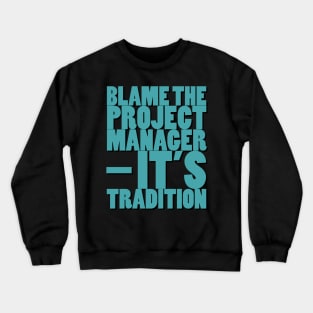 Project Manager T-shirt Crewneck Sweatshirt